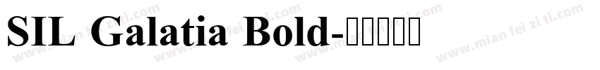 SIL Galatia Bold字体转换